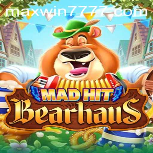 MadHitBearhaus: Exploring the Thrilling World of MAXWIN777